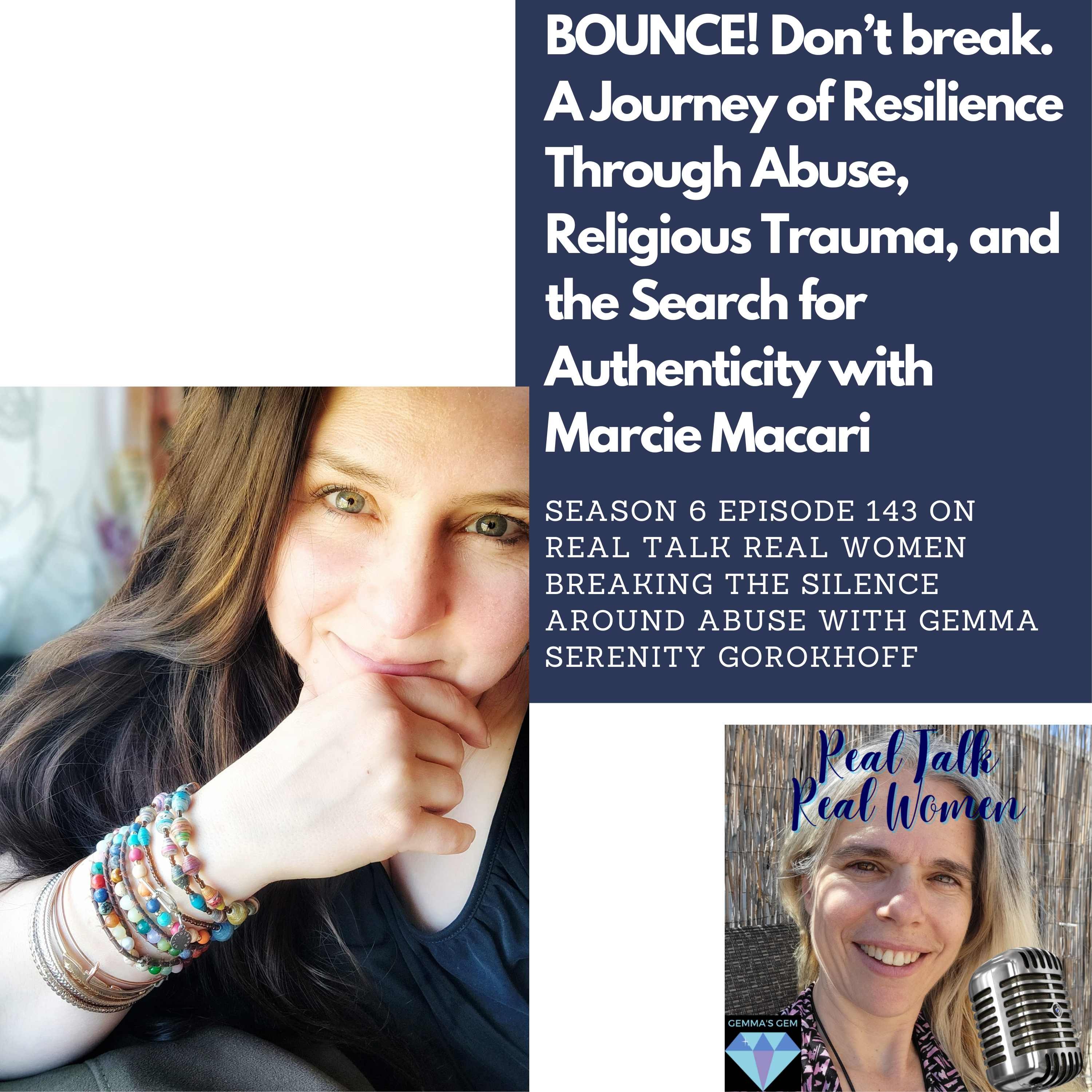 S6E142 BOUNCE! Don’t Break. A Journey of Resilience Through Abuse, Religious Trauma, and the Search for Authenticity with Marcie Macari thumbnail