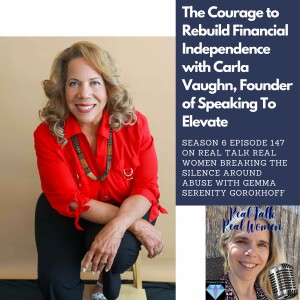 S6E147 The Courage to Rebuild Financial Independence with Carla Vaughn, Founder of Speaking To Elevate