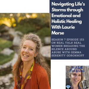 S7E153 Navigating Life's Storms through Emotional and Holistic Healing with Laurie Morse
