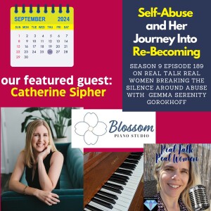 S9E189 Catherine Sipher in "Self-Abuse and Her Journey into Re-Becoming"