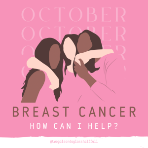 Breast Cancer, how can I help?