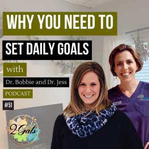 Why YOU Need to Set Daily Goals with Dr. Bobbie and Dr. Jess