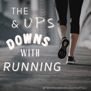 The Ups and Downs with Running