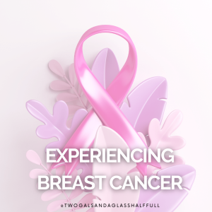 Experiencing Breast Cancer