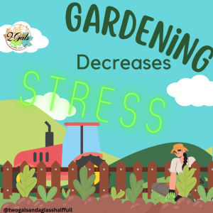 Gardening Decreases Stress