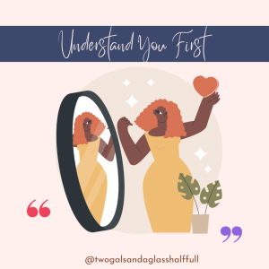 Understanding You First