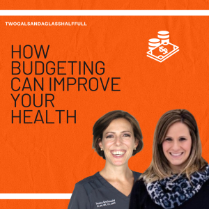 How Budgeting Can Improve Your Health - Part 1