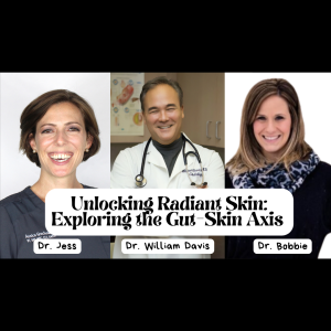 Unlocking Radiant Skin: Exploring the Gut-Skin Axis with Dr. William Davis, Author of Super Gut