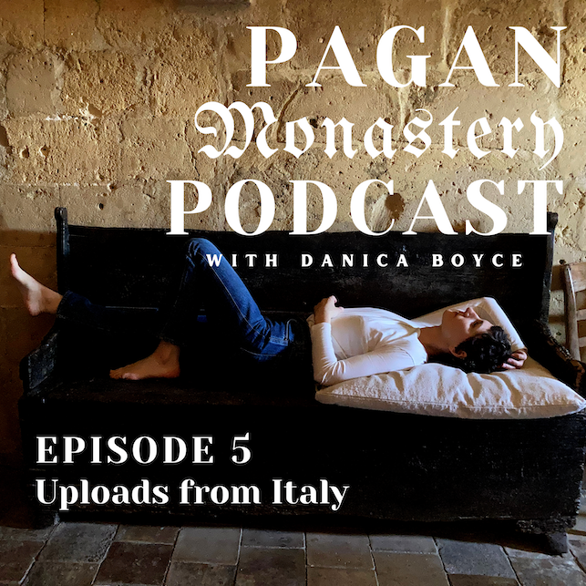 Pagan Monastery Podcast with Danica Boyce