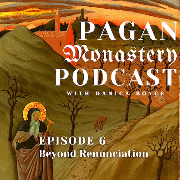 Pagan Monastery Podcast with Danica Boyce
