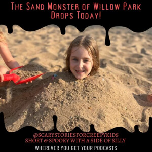 The Sand Monster of Willows Park