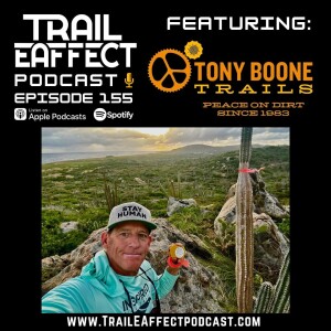 Tony Boone – Legendary Trail Designer & Builder / Aruba MTB Project #155