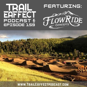 Shea Farrell of Flowride Concepts - Trail Building / Community Building #159