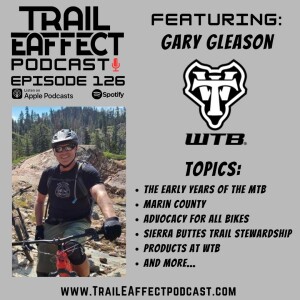 Gary Gleason of WTB Components –  Mountain Bike Trails and Advocacy the WTB Way #126