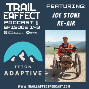 Re-Air Joe Stone – Teton Adaptive Executive Director – Universal Trail Design – #140