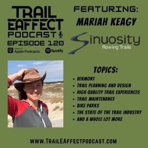 Mariah Keagy – Sinuosity Flowing Trails – “You Get What You Plan For” #120