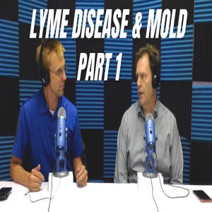 Episode 16 Part 1: Lyme Disease & Mold
