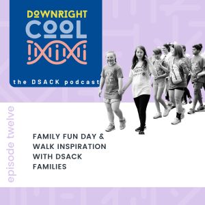 Episode 12: Family Fun Day & Walk Inspiration with DSACK Families