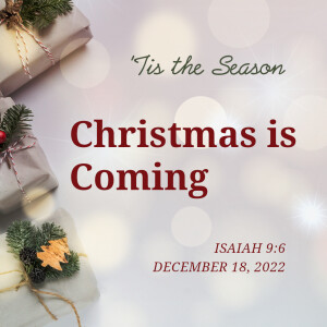 Christmas is Coming | Isaiah 9:6