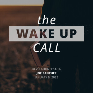 The Wake Up Call | Revelation 3:14-16