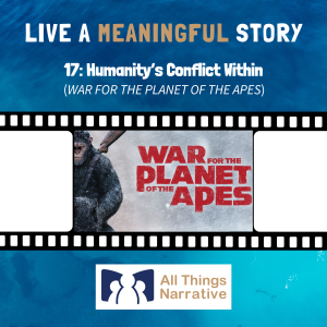17: Humanity's Conflict Within (WAR FOR THE PLANET OF THE APES)