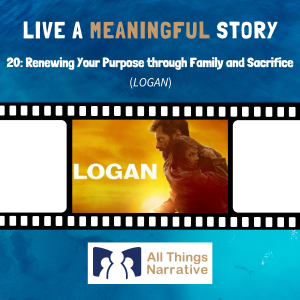 20: Renewing Your Purpose through Family and Sacrifice (LOGAN)