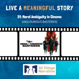 31: Moral Ambiguity in Cinema (INGLOURIOUS BASTERDS)