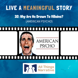 32: Why Are We Drawn To Villains? (AMERICAN PSYCHO)