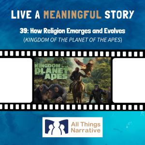 39: How Religion Emerges and Evolves (KINGDOM OF THE PLANET OF THE APES)