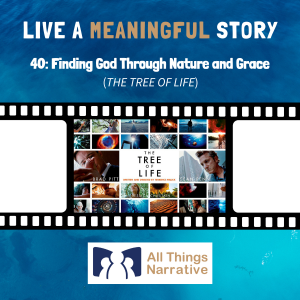 40: Finding God Through Nature and Grace (THE TREE OF LIFE)