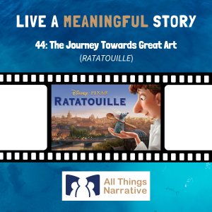 44: The Journey Towards Great Art (RATATOUILLE)