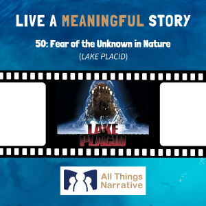 50: Fear of the Unknown in Nature (LAKE PLACID)