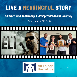 54: Word and Testimony (THE BOOK OF ELI) + Joseph's Podcast Journey
