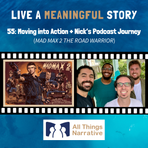 55: Moving into Action (MAD MAX 2 THE ROAD WARRIOR) + Nick's Podcast Journey