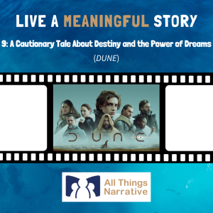 9: A Cautionary Tale about Destiny and the Power of Dreams (DUNE PART ONE)