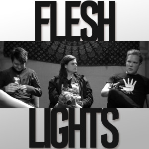 #21 - FLESH LIGHTS