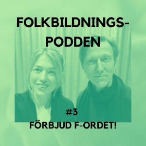 #3 Förbjud f-ordet!