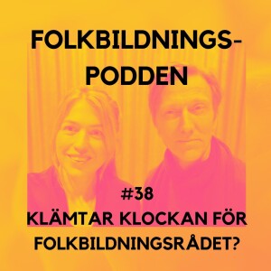 #38 Klämtar klockan för Folkbildningsrådet?