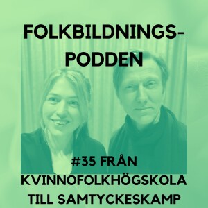 #35 Från kvinnofolkhögskola till samtyckeskamp