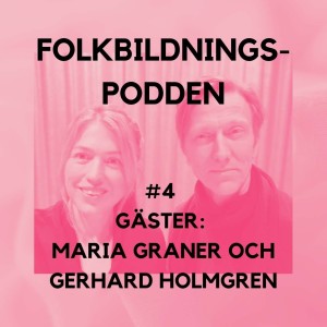 #4 Gäster: Maria Graner och Gerhard Holmgren