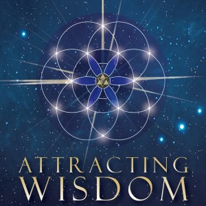 Attracting Wisdom - Episode One 