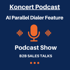 Koncert's AI Parallel Dialer: Making More Calls, Closing More Deals