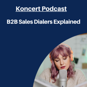 B2B Sales Dialers Explained - Podcast