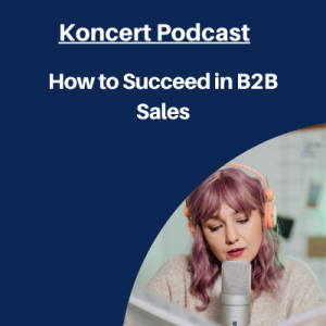 How to Succeed in B2B Sales - Podcast