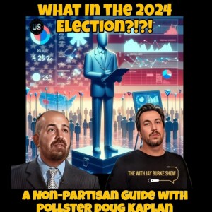 47. What in the 2024 Election? A Non-Partisan Guide with Pollster Doug Kaplan