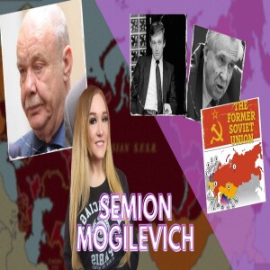 Semion Mogilivich - The Brainy Don, Russia’s Boss of Bosses, and FBI’s top 10 most wanted!