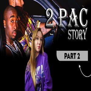 Tupac Shakur – Part 2 - The untold story behind Tupac Amaru Shakur
