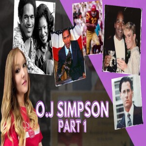 OJ Simpson - The most famous Hero-Gone-Wrong to ever hit American tabloids! Part 1