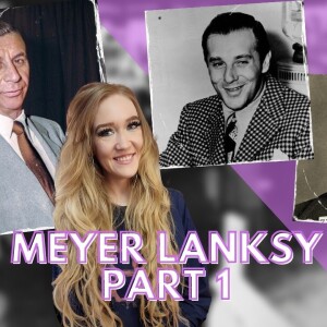 Part 1 - Meyer Lansky’s upbringing & forming friendships w Lucky Luciano and Bugsy Siegel!