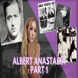 Part 1 - Albert Anastasia Escaped the Electric Chair to Die in a Barber Chair - Part 1